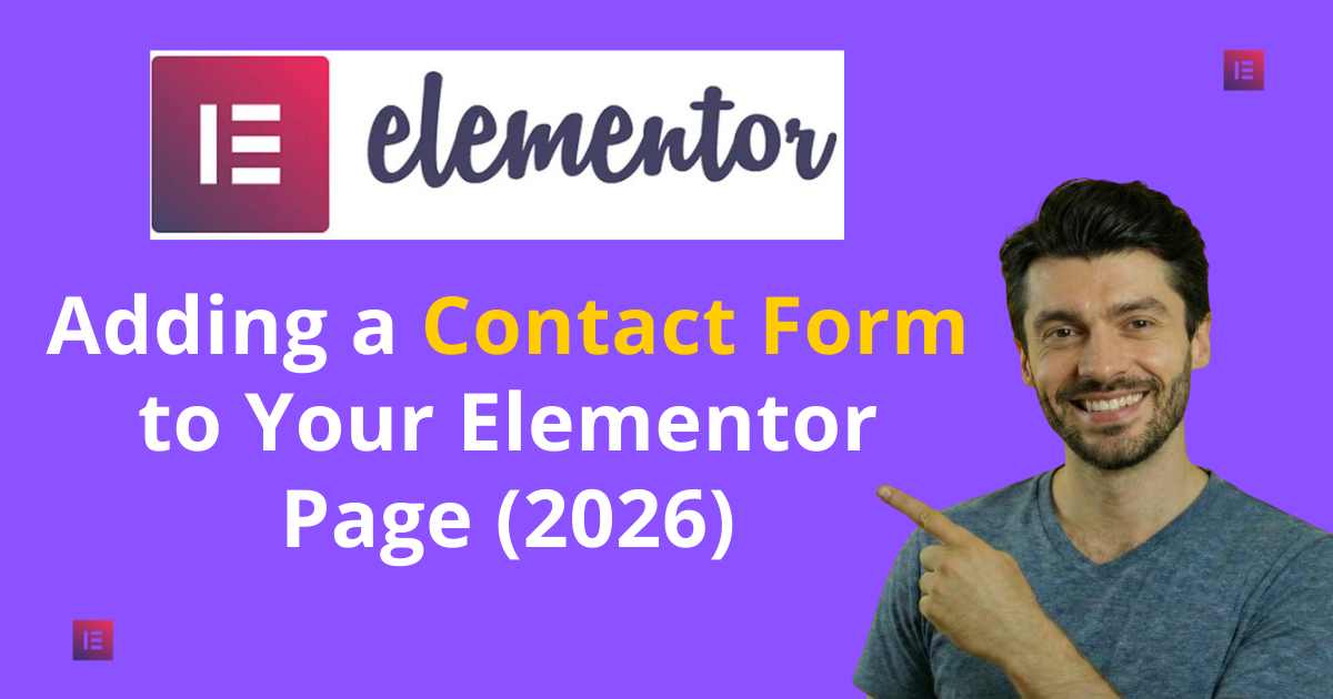 Image showing steps to add a contact form to an Elementor page, with a focus on 2026 updates and features.