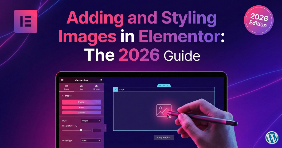 Guide on adding and styling images in Elementor, featuring tips and techniques for 2026.