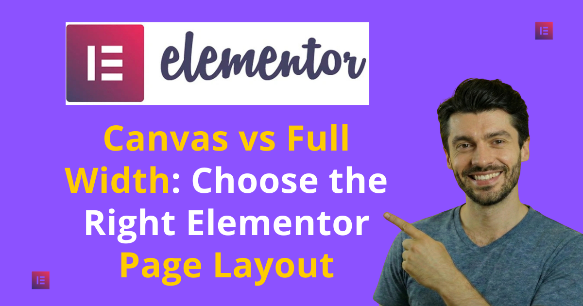 Elementor page layout comparison: Elementor, Canvas, and Full Width options for optimal design choice.
