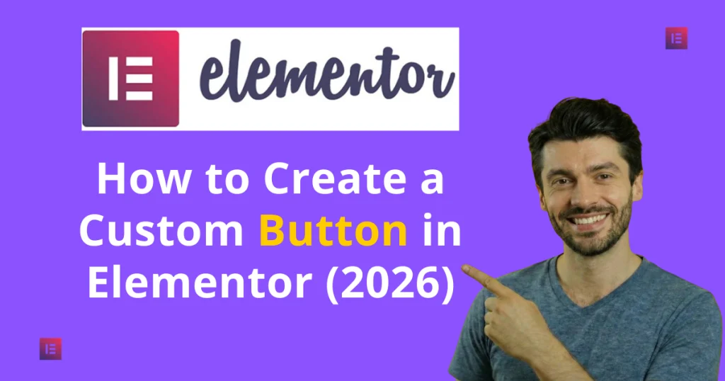 Image showing a step-by-step guide to creating a custom button in Elementor, dated 2026.